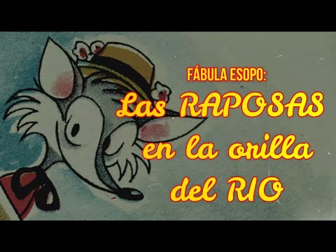 Fábula LAS RAPOSAS EN LA ORILLA DEL RÍO 💦 Moralejas | Audiocuentos | Spanish Fables