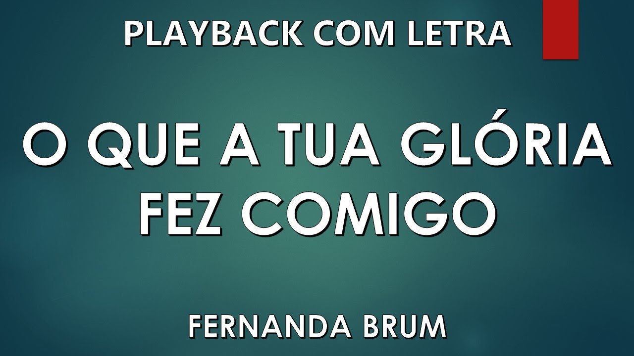 O QUE A TUA GLÓRIA FEZ COMIGO (PLAYBACK COM LETRA)