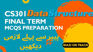 CS301 Final Term Preparation 2025 | Data Structure | VU Solved final term mcqs| Niazi On Track