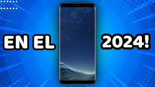 UN ANTIGUO REY!!! Samsung GALAXY S8 PLUS en EL 2024!!!