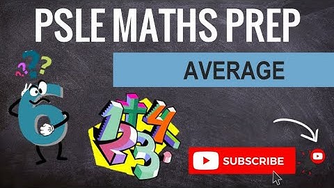 Average | Learn Problem Sums | PSLE MATHS PREP