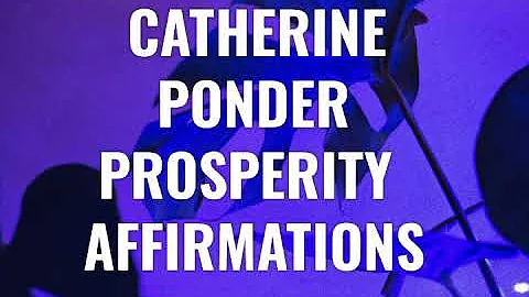 CATHERINE PONDER PROSPERITY AFFIRMATIONS Dynamic Laws of Prosperity
