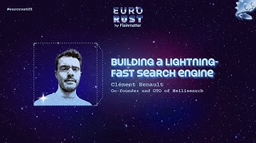 Building a lightning-fast search engine - Clément Renault | EuroRust 2025