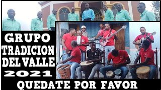 BOMBAS TRADICION DEL VALLE 2021 | QUEDATE POR FAVOR chords