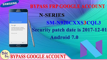 Bypass FRP Google Account N-Series Note 5 (SM-N920CF) Securiry Level 3 Android 7.0