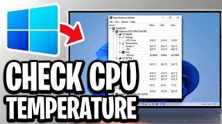 How To Check CPU Temperature On Windows 11/10 - Step By Step