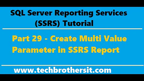 SSRS Tutorial 29 - Create Multi Value Parameter in SSRS Report