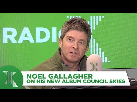 Noel Gallagher on Council Skies| Radio X