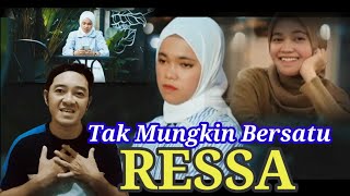TAK MUNGKIN BERSATU - RESSA (Dipopulerkan Nike Ardilla) REACTION!