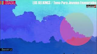 LOS BELKINGS   Tema para jovenes enamorados  HQ REMASTERIZADO