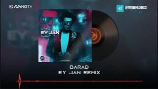 Barad - Ey Jan  REMIX | باراد - ای جان رمیکس