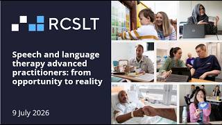 Speech and language therapy advanced practitioners: from opportunity to reality