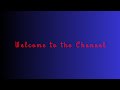 Welcome to the Channel