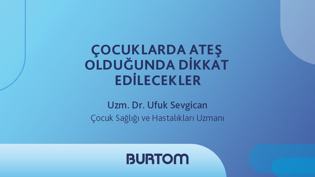 Çocuklarda Ateş Olduğunda Nelere Dikkat Etmeliyiz? - YouTube