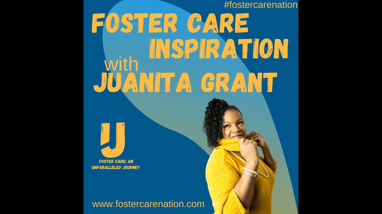 Foster Care Inspiration with Juanita Grant