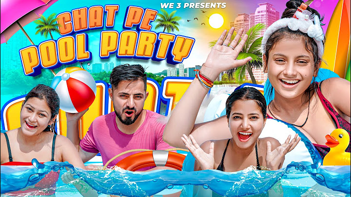 Chat Pe Pool Party || We 3 || Aditi Sharma