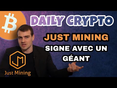 DAILY CRYPTO 11 MARS : JUST MINING SIGNE AVEC UN GÉANT