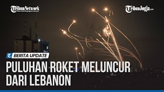 Pembalasan Hizbullah, Israel Hujan Roket di Malam Hari