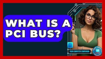 What Is A PCI Bus? - Your Computer Companion