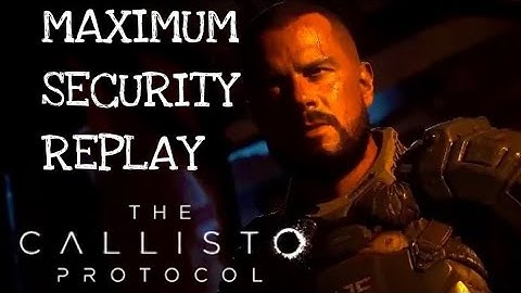 THE CALLISTO PROTOCOL: OUTBREAK, MAXIMUM SECURITY WALKTHROUGH - PART  1 !!!