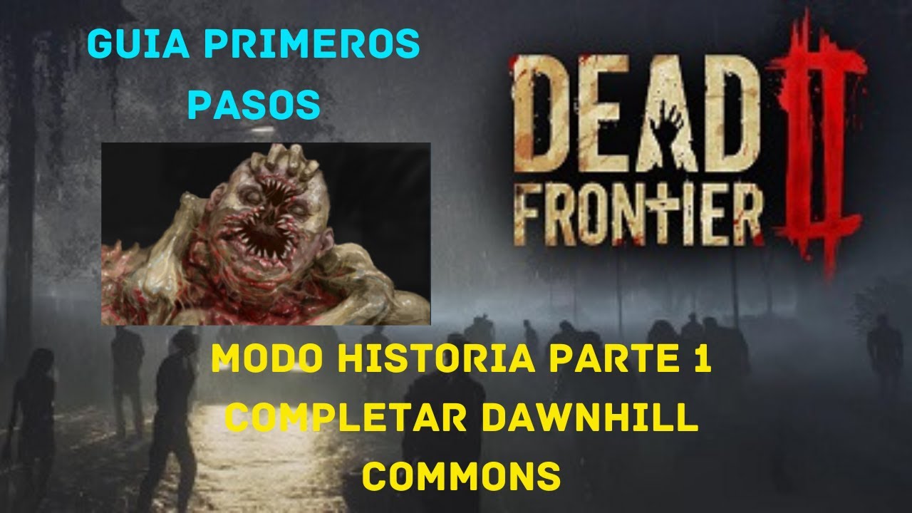 🟥​DEAD FRONTIER 2┃MODO HISTORIA PARTE 1 COMO COMPLETAR EL EDIFICIO DAWNHILL COMMONS !!!