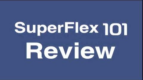 SuperFlex 101 Review by Felix Leech