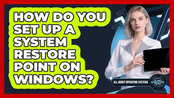 How Do You Set Up A System Restore Point On Windows? - All About Operating Systems