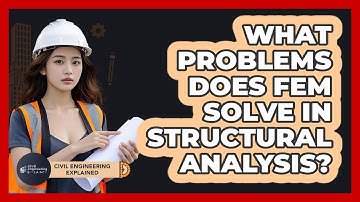 What Problems Does FEM Solve In Structural Analysis?