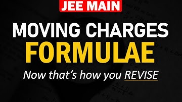 Moving Charges | Formulae and Concept REVISION in 13 min | JEE Physics by Mohit Sir (IIT KGP)