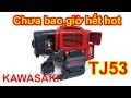 Máy phát cỏ kawasaki tj53 chưa bao giờ hết HOT