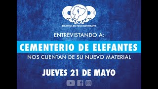 Entrevista On-Line de La Biblioteca del Rock Ecuatoriano a la banda Cementerio de Elefantes