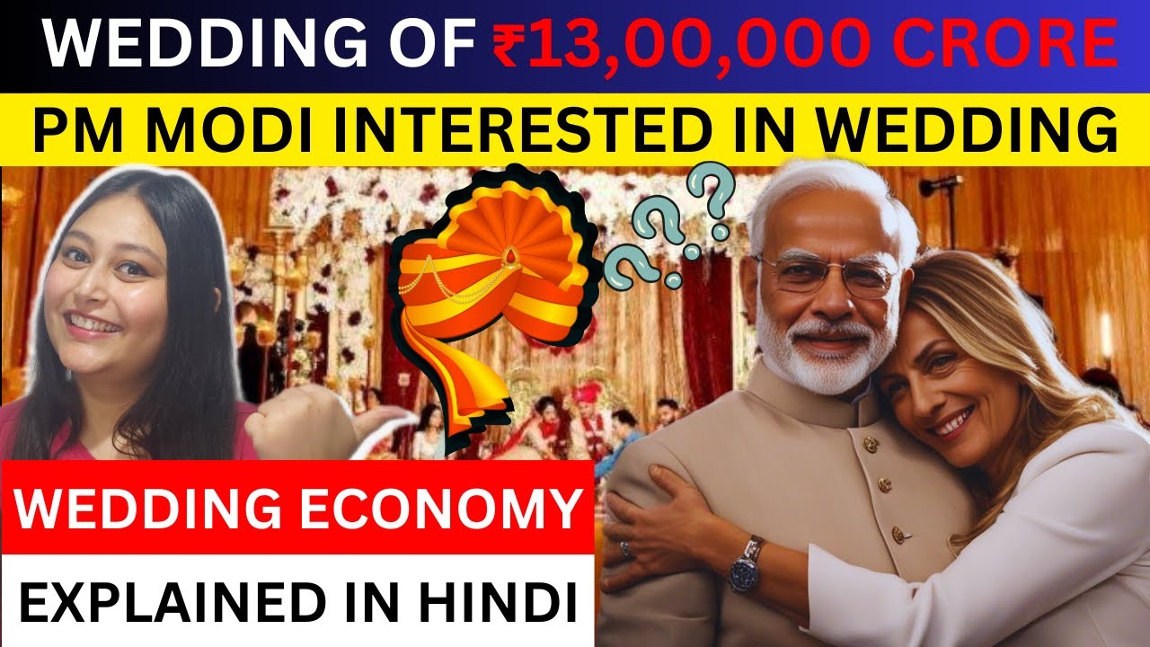 WED IN INDIA | PM MODI INTERESTED IN WEDDING? | WEDDING ECONOMY OF INDIA | 1300000 CRORE KI SHADI