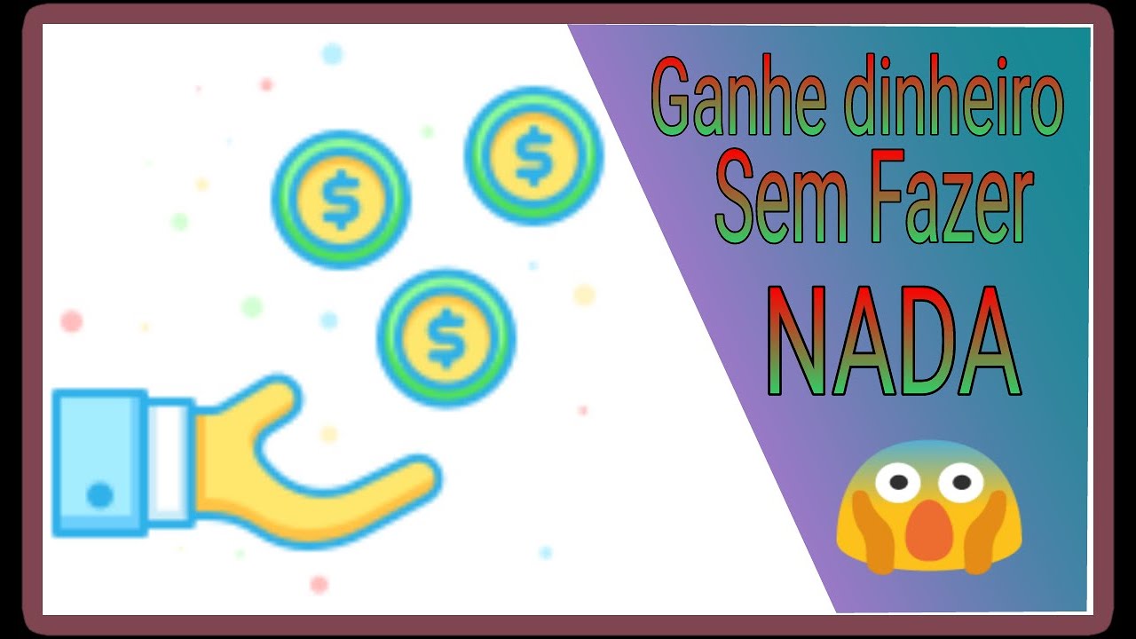 Ganhe Dinheiro Sem Fazer NADA - YouTube