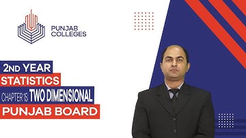 PGC Lectures-Inter Part II-Punjab Board-Statistics - Chapter 15 - Two Dimensional