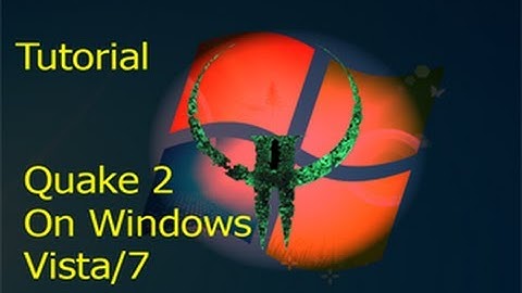 How to Install Quake 2 on Windows Vista/7