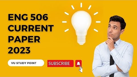 Eng 506 current paper 2020 /important questions 2023