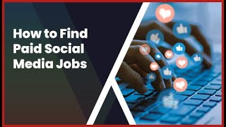 How to Find Paid Social Media Jobs