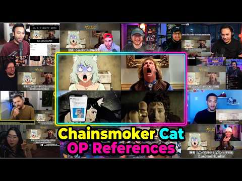 Yani Neko (Chainsmoker Cat) OP All References Mega Reaction Mashup