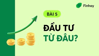LESSON 5 - WHERE TO START INVESTING? LESSON 5 - WHERE TO START INVESTING?