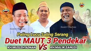 Duet Maut 3 Pendekar || KH MUSLEH ADNAN \u0026 KH MALIK SANUSI Terbaru 2025 Paling Lucu