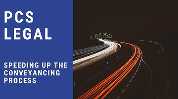 How to Speed up the Conveyancing Process (UK)