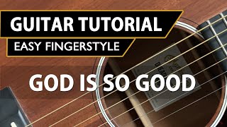 God Is So Good   Easy Fingerstyle Guitar Tutorial
