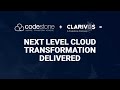 Codestone + Clarivos = Next Level Cloud Transformation Delivered