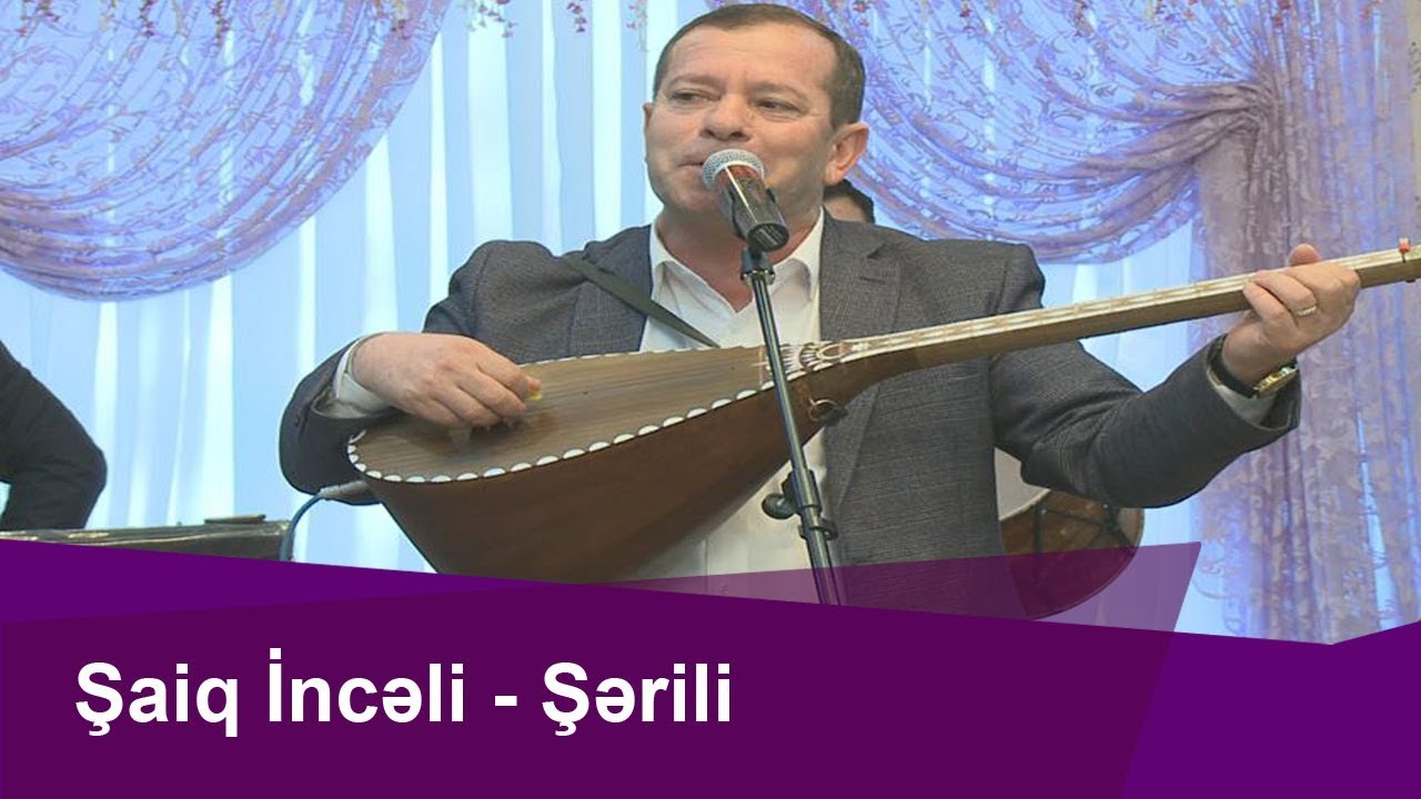 Aşıq Şaiq İncəli-Şərili havasıyla Könül Körpümüzdə