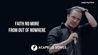 Faith No More - From Out of Nowhere (ACAPELLA)