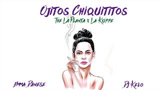 OJITOS CHIQUITITOS REMIX CUMBIA THE LA PLANTA x LA KUPPE / DJ KELO x EMMA DANESE