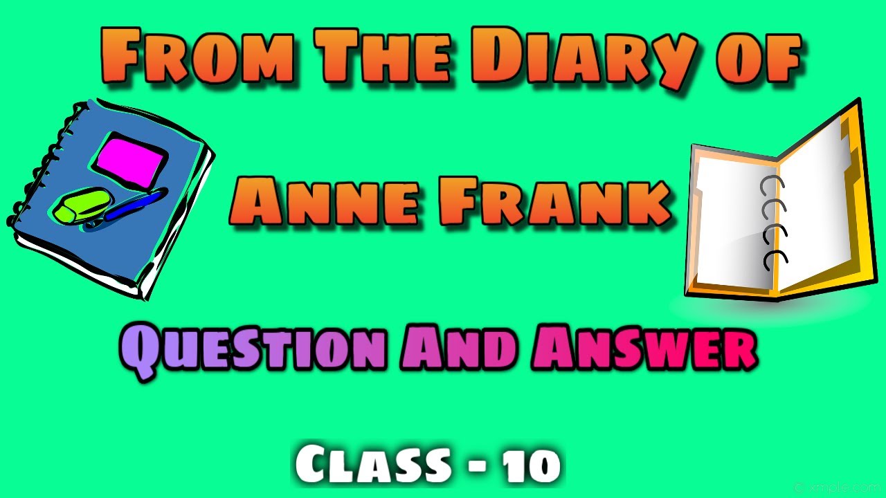 From The Diary of Anne Frank Question And Answer English Class 10