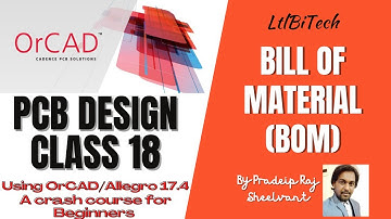 Generating Bill of Material (BOM)  in OrCAD Schematic | PCB Design course training | Class 18