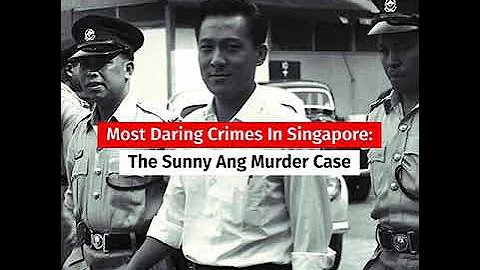 Most Daring Crimes In Singapore: The Sunny Ang Mur...