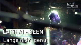 Laith Al-Deen: &quot;Lange nicht genug&quot;